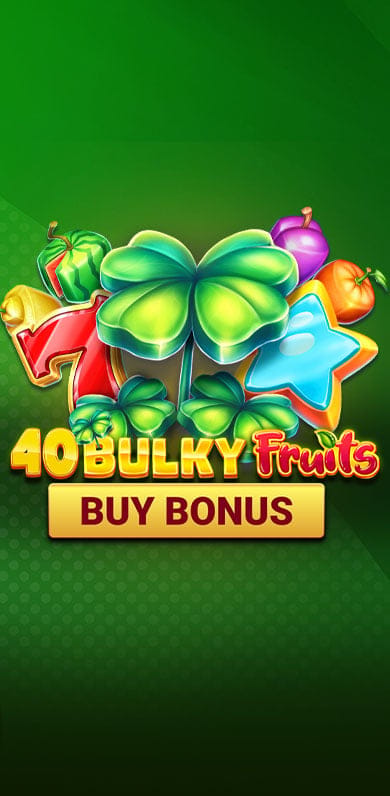 40 Bulky Fruits Buy Bonus in New Games