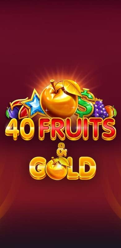 40 Fruits and Gold in New Games