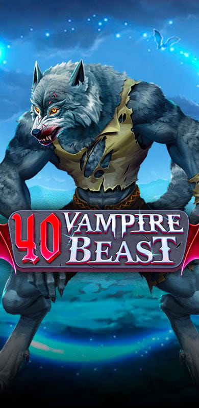 40 Vampire Beast in New Games