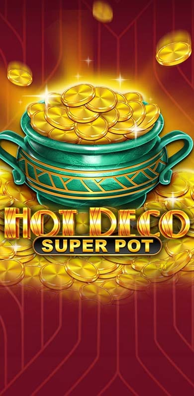 Hot Deco Super Pot in New Games