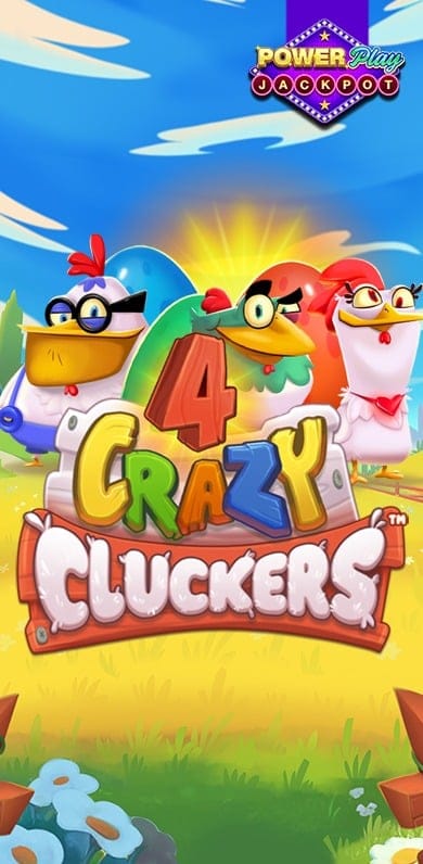 4 Crazy Cluckers Powerplay Jackpot in New Games