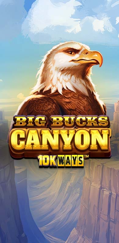 Big Bucks Canyon 10K WAYS in Sub_NewGamesVideoBingo