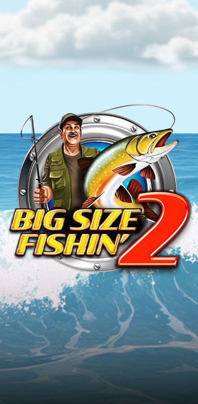 Big Size Fishin'2 in Nuevos_y_exclusivos