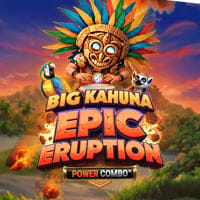 Big Kahuna Epic Eruption Power Combo in ES_AlsoNew
